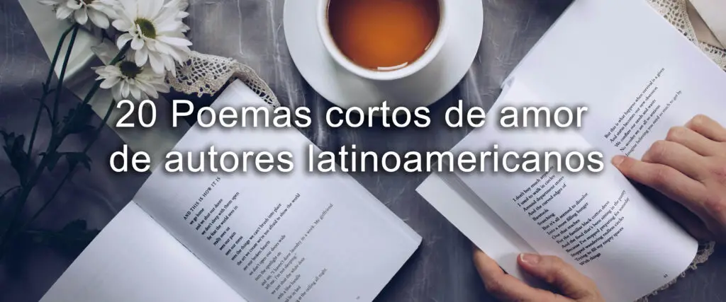 poemas cortos de amor de autores latinoamericanos