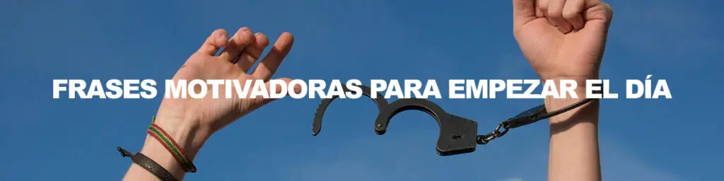 Frases motivadoras para empezar el día